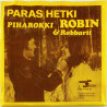 Robin ja Robbarit 1975 LJA 001 Paras hetki / Piharokki begagnad singelskiva