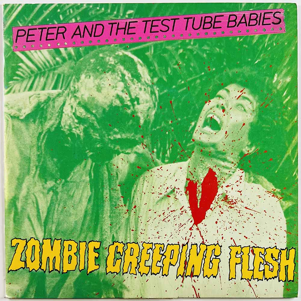 Peter and the Test Tube Babies 1983 EARS 1 Zombie creeping flesh / No invitation, Smash & grab begagnad singelskiva
