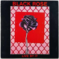 Black Rose Käytetty LP Live by it  kansi VG levy VG+ Käytetty LP