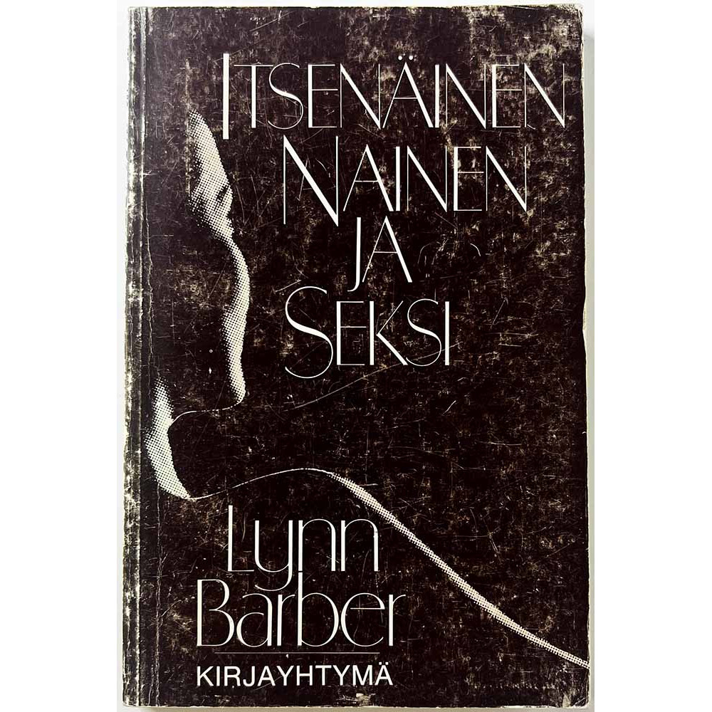 Barber Lynn 1976 ISBN 951-26-2494-X Itsenäinen nainen ja seksi Käytetty kirja