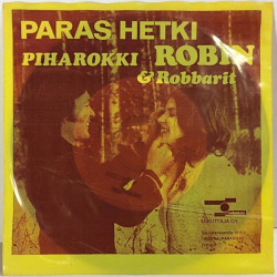 Robin & Robbarit: Paras hetki / Piharokki - begagnad singelskiva