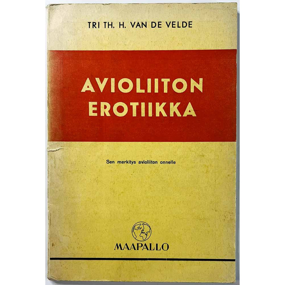 Th. H. Van de Velde 1946 ensimmäinen painos Avioliiton erotiikka Käytetty kirja