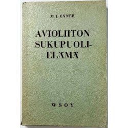 Exner M.J. : Avioliiton sukupuolielämä - Något använd bok