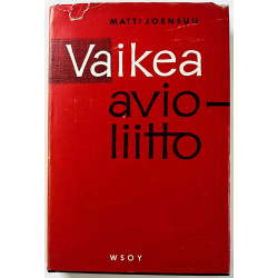 Joensuu Matti : Vaikea avioliitto - Något använd bok