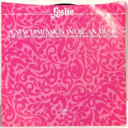 LESLIE: A New Dimension In Organ Music : Leslie yhtiön mainoslevy - käytetty vinyylisingle PS EX- / EX-