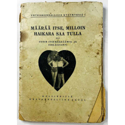 Leivo David L. 1930  Määrää itse,milloin haikara saa tulla Käytetty kirja