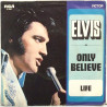 Elvis: Only Believe / Life - begagnad singelskiva