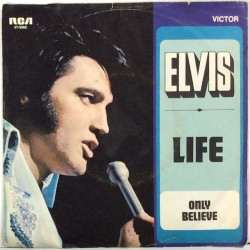 Elvis: Only Believe / Life - begagnad singelskiva