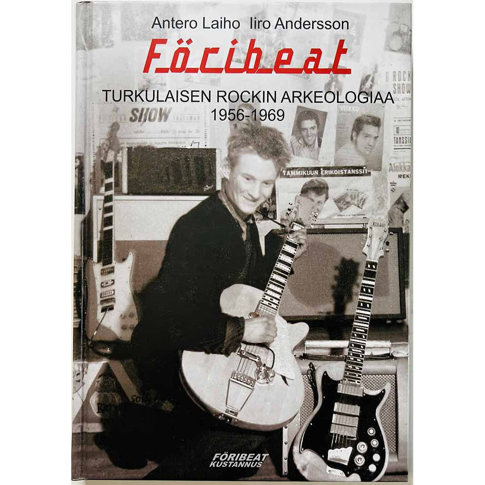 Föribeat 2012 ISBN 978-952-93-0131-7 turkulaisen rockin arkeologiaa 1956-1969 Käytetty kirja