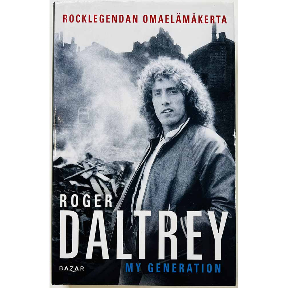 Roger Daltrey my generation : Rocklegendan omaelämänkerta - Något använd bok
