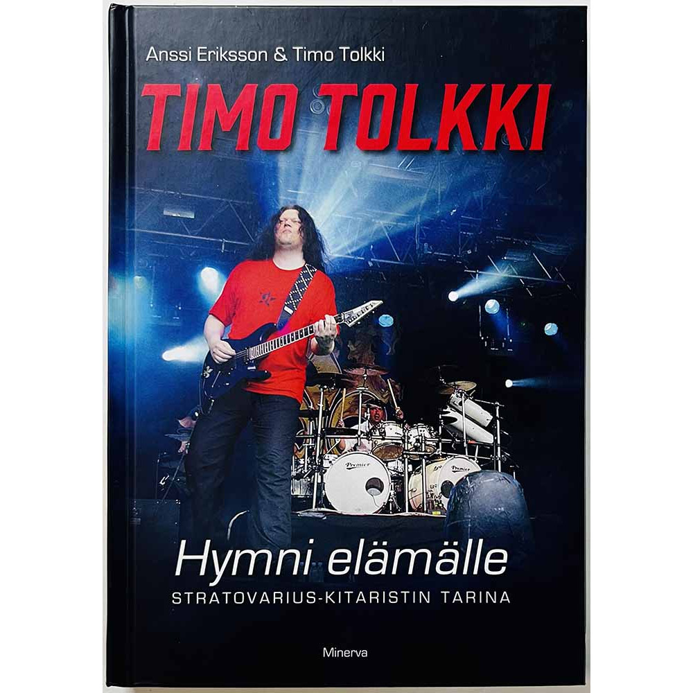 Timo Tolkki hymni elämälle 2020 ISBN 978-952-312-982-5 Stratovarius-kitaristin tarina Käytetty kirja