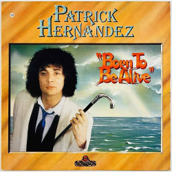 Hernandez Patrick LP Born To Be Alive  kansi EX levy EX Käytetty LP