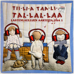 Tii-Li-A Taa-Li-A Tal-Lal-Laa LP Lastenlaulujen aarteita osa 1  kansi VG+ levy EX Käytetty LP