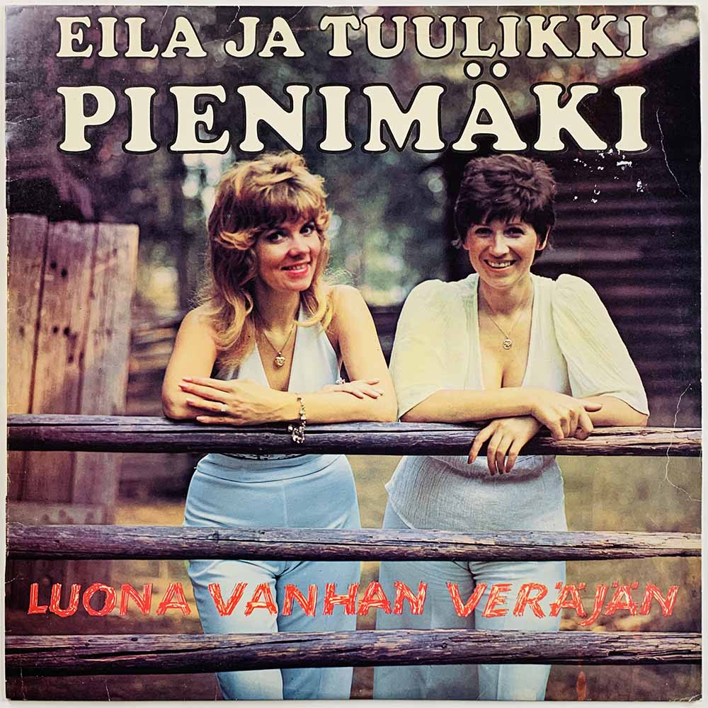 Pienimäki Eila ja Tuulikki LP Luona vanhan veräjän  kansi EX- levy EX- Käytetty LP