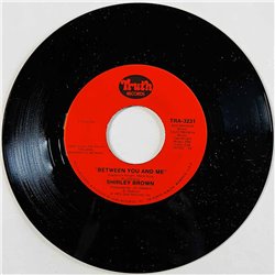 Brown Shirley Käytetty 7” ei kuvakantta It's Worth A Whippin / Between You And Me  kansi Ei kuvakantta levy VG+ käytetty vinyyli