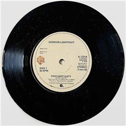 Lightfoot Gordon Käytetty 7” ei kuvakantta Daylight Katy  kansi Ei kuvakantta levy EX käytetty vinyylisingle