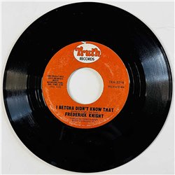 Knight Frederick Käytetty 7” ei kuvakantta I Betcha Didn't Know That  kansi Ei kuvakantta levy EX käytetty vinyylisingle
