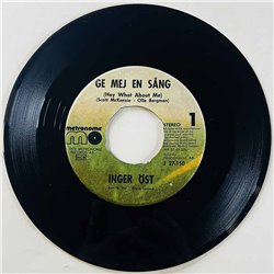 Inger Öst 1973 J 27.150 Ge Mej En Sång (Hey What About Me) begagnad singelskiva