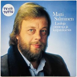 Salminen Matti vinyl LP Laulua onnesta ja kaipauksesta  kansi EX levy EX Käytetty LP