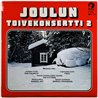 Pasi Kaunisto, Fredi, Markku Aro vinyl LP Joulun Toivekonsertti 2  kansi EX levy EX Käytetty LP