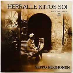 Ruohonen Seppo vinyl LP Herralle kiitos soi  kansi EX levy EX Käytetty LP