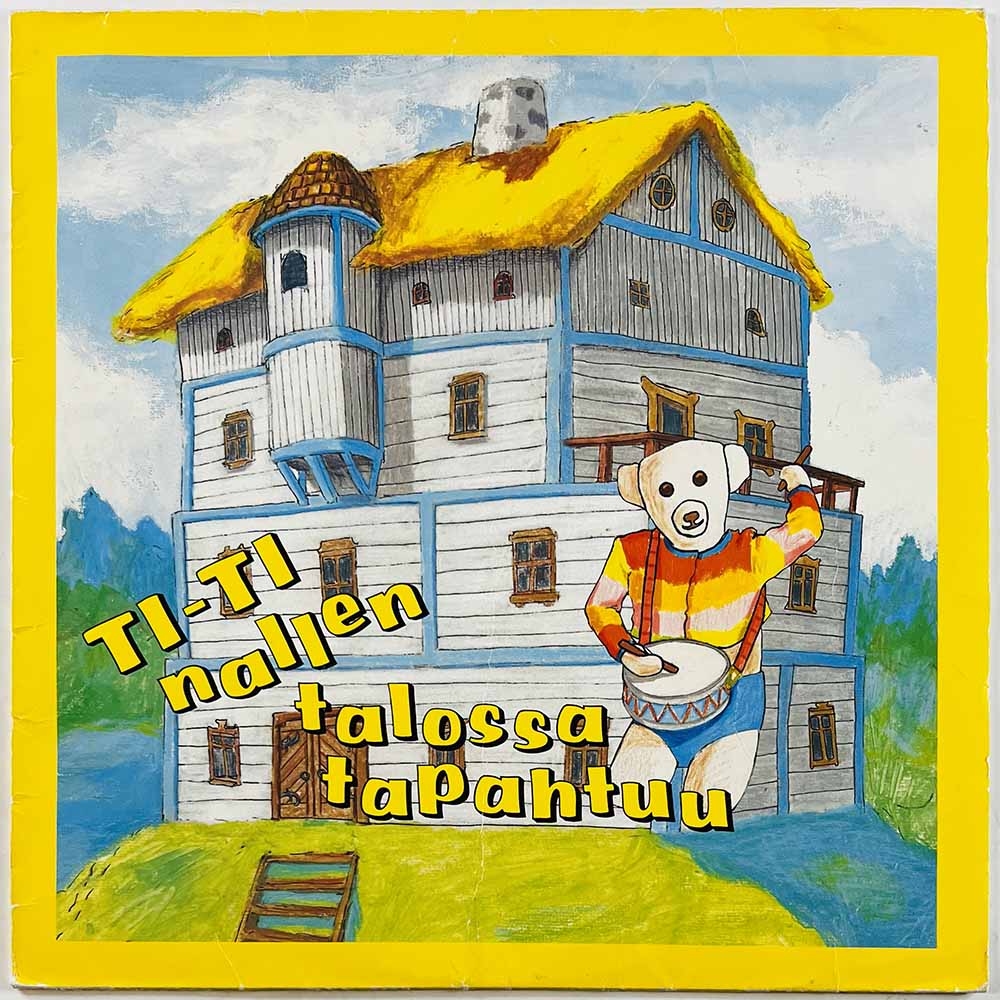 Ti-Ti Nalle 1991 TNLP-002 Ti-Ti Nallen Talossa Tapahtuu Begagnat LP
