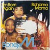 Boney M. vinyylisingle I'm Born Again / Bahama Mama  kansi EX- levy EX käytetty vinyylisingle
