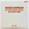Chapman Roger vinyylisingle Let's spend the night together / Shape of things  kansi EX levy EX käytetty vinyylisingle