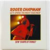 Chapman Roger vinyylisingle Let's spend the night together / Shape of things  kansi EX levy EX käytetty vinyylisingle