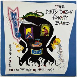 Dirty Dozen Brass Band vinyl LP Open up: whatcha gonna do for   kansi VG+ levy EX Käytetty LP