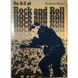 An A-Z of Rock and Roll : Graham Wood  - Något använd bok