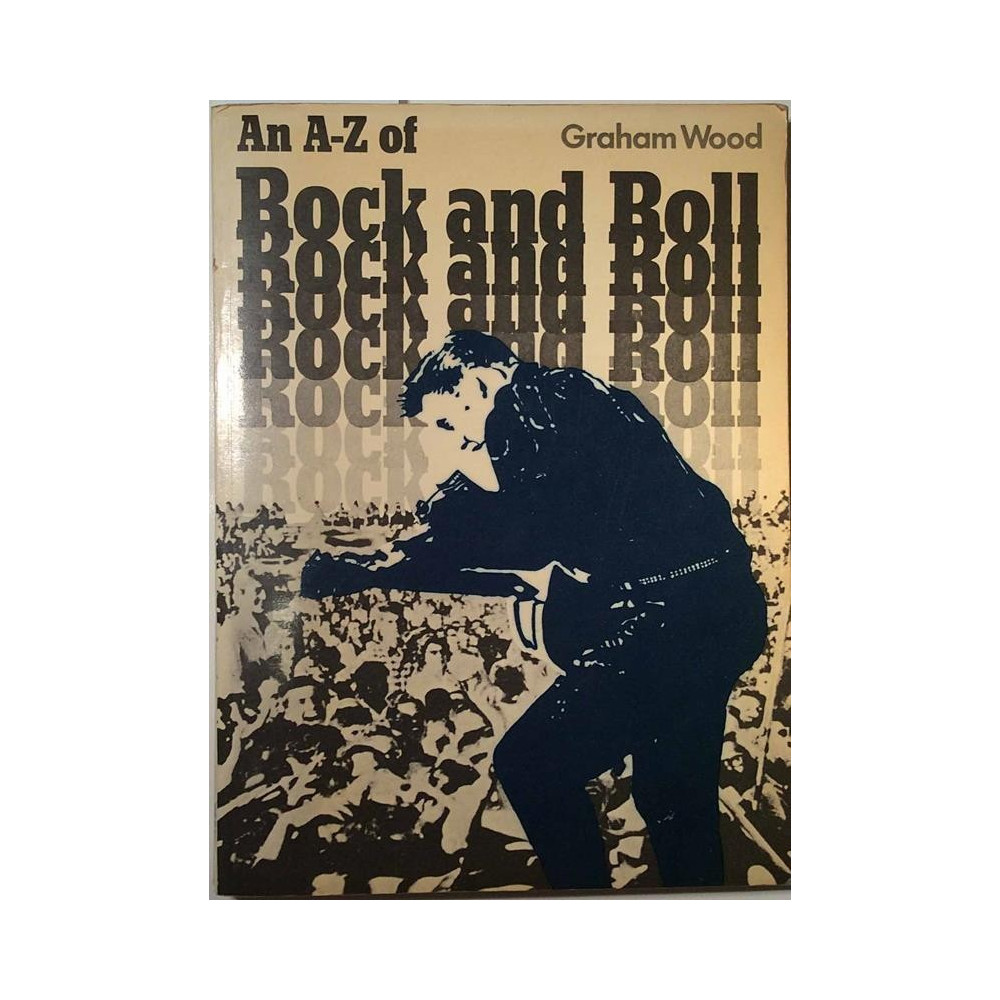 An A-Z of Rock and Roll : Graham Wood  - Något använd bok