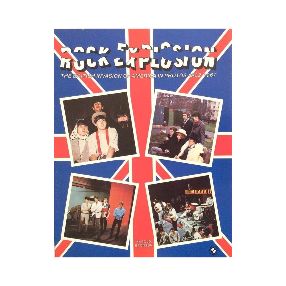 Rock Explosion : British Invasion Of America in photos 1962-1967 - Used book