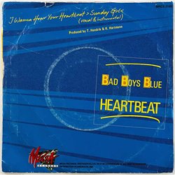 Bad Boys Blue vinyylisingle I Wanna hear your heartbeat sunday girl  kansi VG levy EX- käytetty vinyylisingle