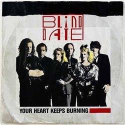 Blind Date vinyylisingle Your Heart Keeps Burning  kansi G+ levy EX- käytetty vinyylisingle