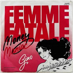 Femme Fatale vinyylisingle Money Maniac  kansi VG levy EX- käytetty vinyylisingle