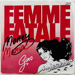 Femme Fatale vinyylisingle Money Maniac  kansi VG levy EX- käytetty vinyylisingle