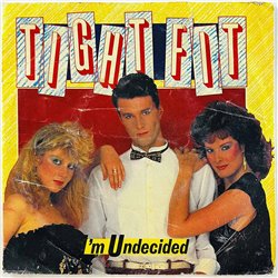 Tight Fit vinyylisingle I'm Undecided  kansi G levy VG käytetty vinyylisingle