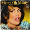 Mathieu Mireille vinyylisingle Mamy Oh Mamy (Pleure Tout Doux)  kansi VG levy VG+ käytetty vinyylisingle