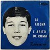Robertino Loretti vinyylisingle La Paloma / L'Abito De Roma  kansi G+ levy EX- käytetty vinyylisingle