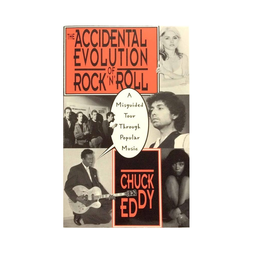 Accidental Evolution Rock’n’Roll : Chuck Eddy - Något använd bok