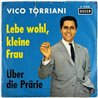 Torriani Vico vinyylisingle Lebe Wohl, Kleine Frau / Über Die Prärie  kansi G+ levy VG+ käytetty vinyylisingle PS