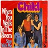 Child vinyylisingle When you walk in the room / Stay with me  kansi VG levy EX- käytetty vinyylisingle PS