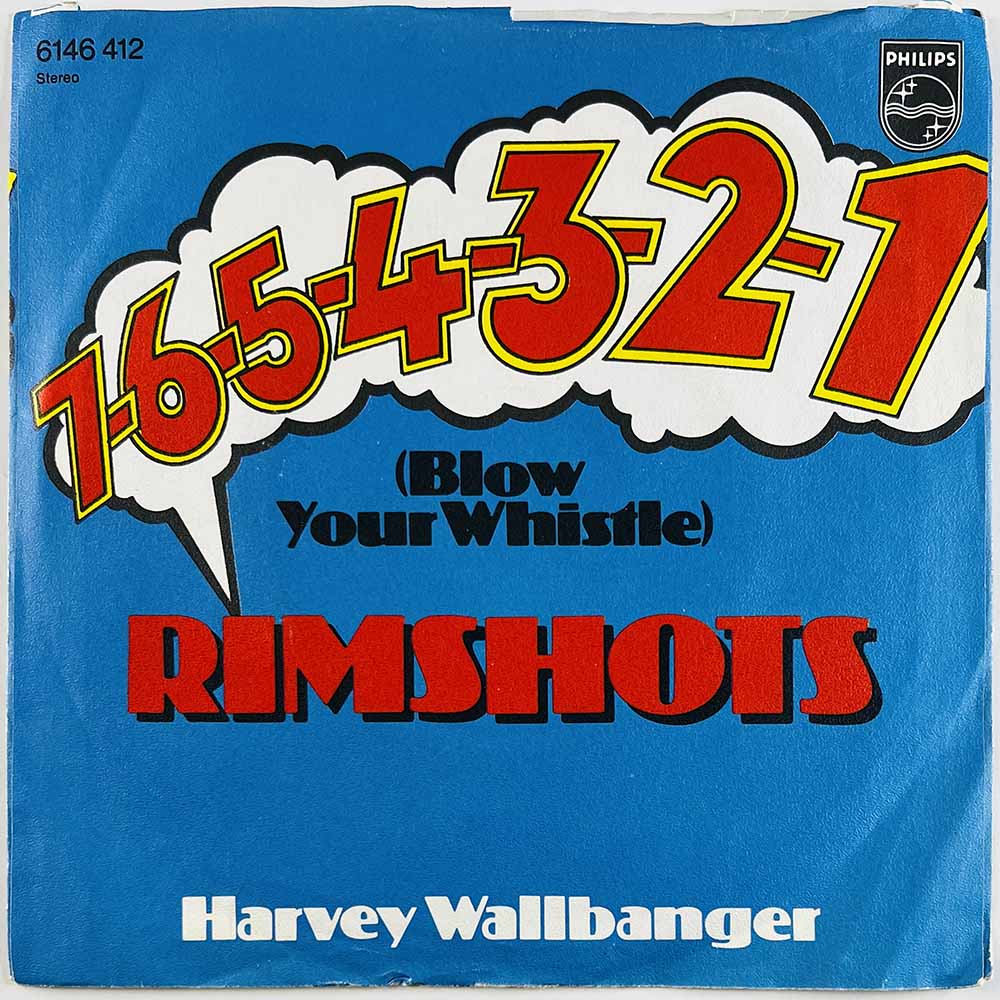 Rimshots vinyylisingle 7-6-5-4-3-2-1 (blow your whistle) / Harvey Wallbanger  kansi G levy EX käytetty vinyylisingle PS
