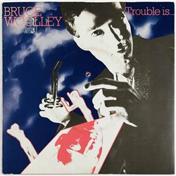 Bruce Woolley 1979 S CBS 8314 Trouble Is... 7”