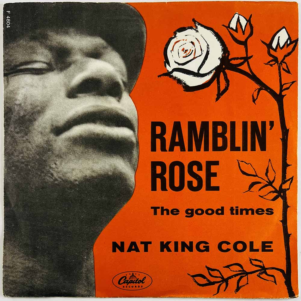 Cole Nat King vinyylisingle Ramblin' Rose / The Good Times  kansi EX- levy EX- käytetty vinyylisingle PS