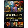 DVD - Fogerty John DVD The Long Road Home - In Concert  kansi EX levy EX Käytetty DVD
