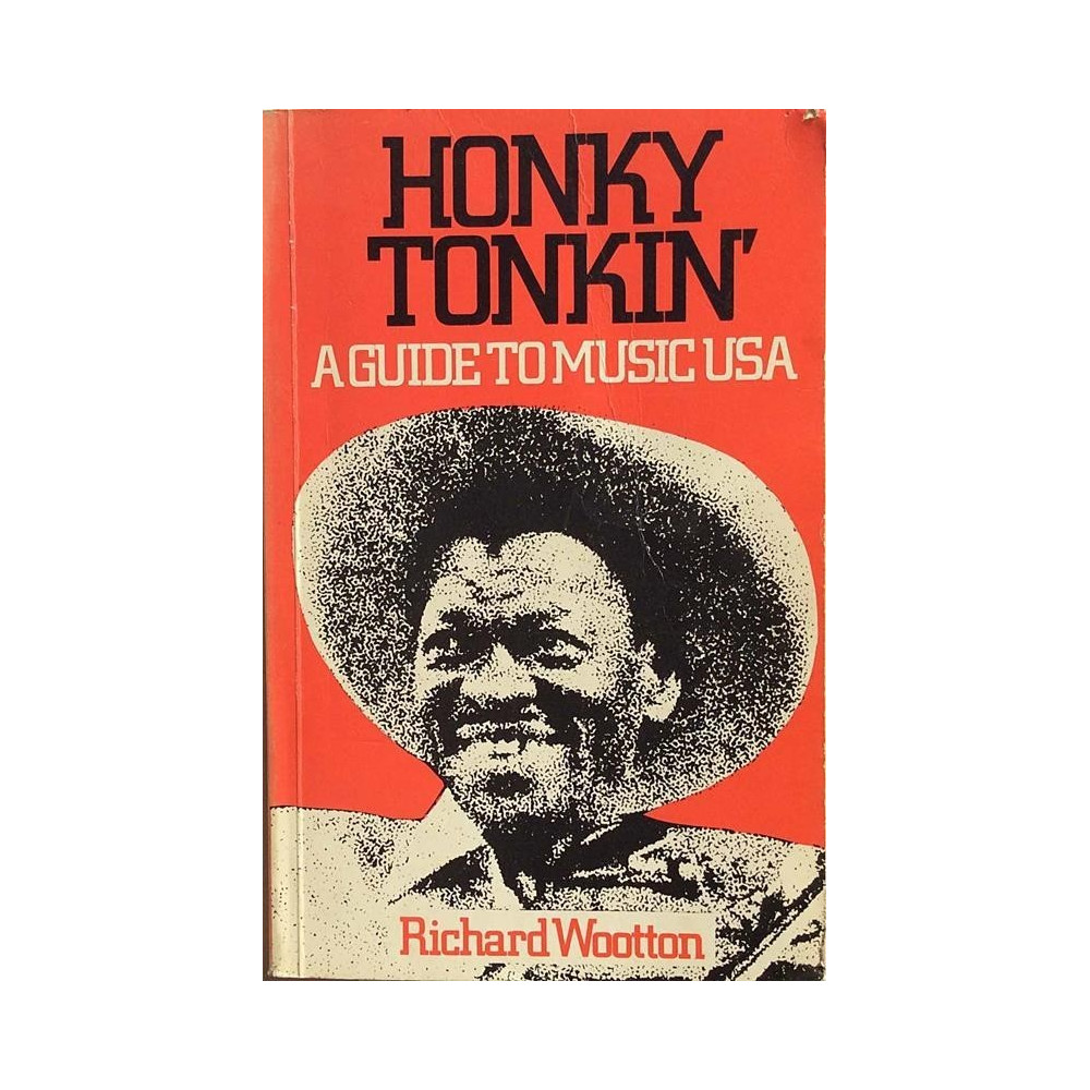 Honky Tonkin’ a guide to music USA : Richard Wootton - Något använd bok