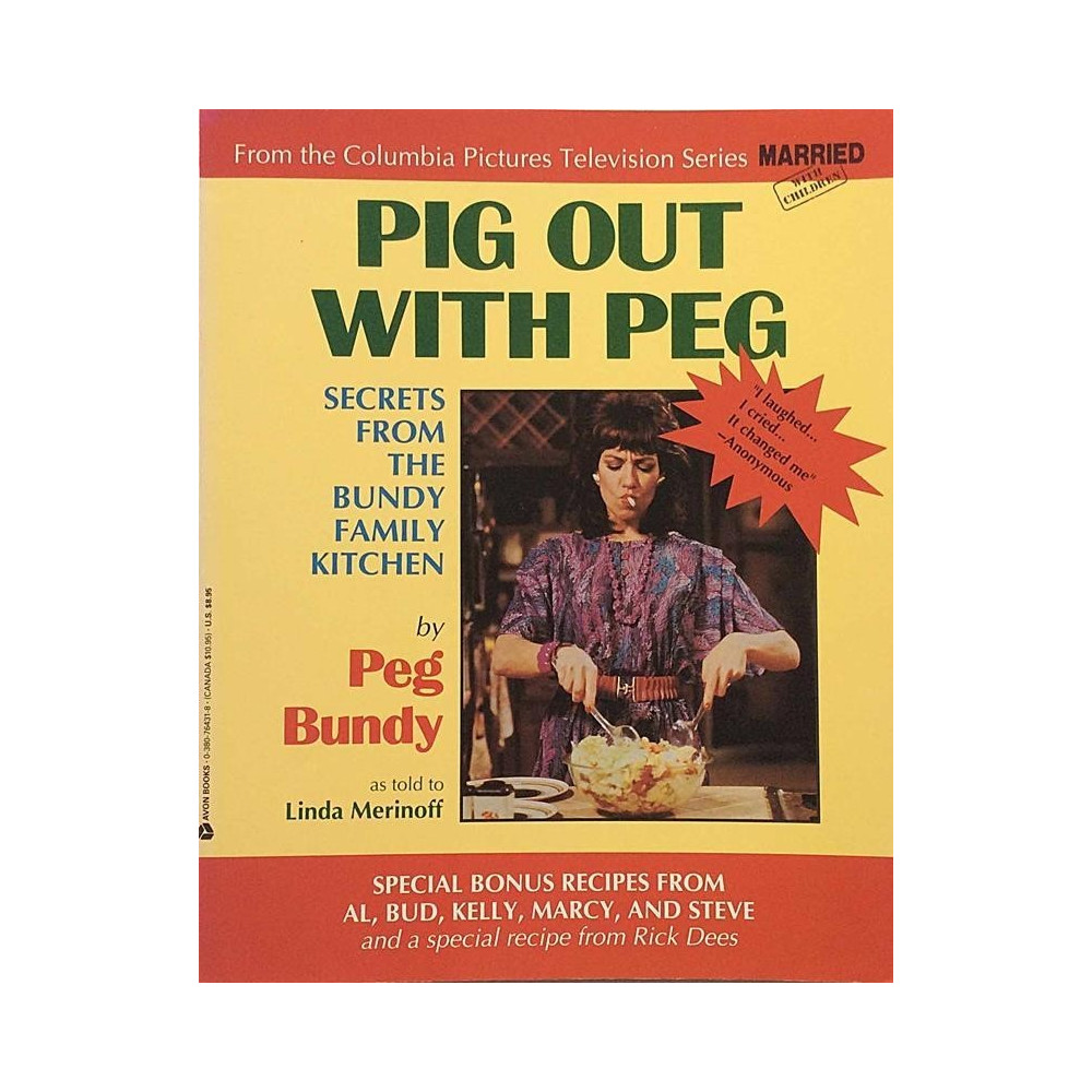 Peg Bundy: Pig Out with Peg : Secrets from the Bundy family kitchen - Used book