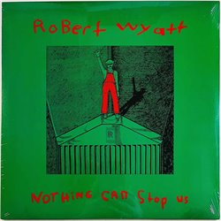 Wyatt Robert LP Nothing Can Stop Us vinyl LP